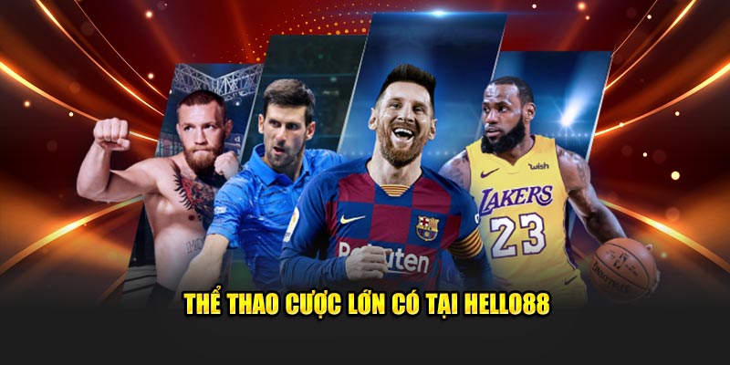 Thể thao cược lớn có tại Hello88