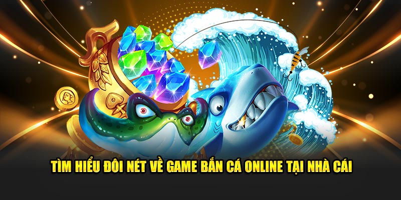 Tìm hiểu đôi nét về game bắn cá online tại nhà cái Hello88