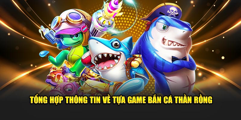 Tổng hợp thông tin về tựa game giải trí chất lượng hiện nay